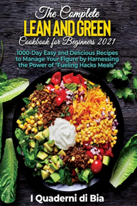 The Complete Lean and Green Cookbook for Beginners 2021
