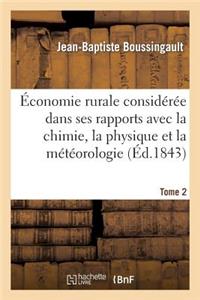 Économie Rurale Considérée Dans Ses Rapports Avec La Chimie, La Physique Et La Météorologie. Tome 2