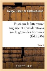 Essai Sur La Littérature Anglaise Et Considérations Sur Le Génie Des Hommes. Tome 1