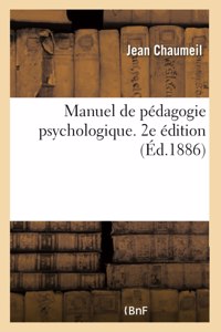 Manuel de Pédagogie Psychologique. 2e Édition