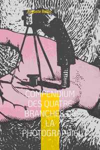 Compendium des quatre branches de la photographie