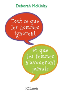 tout ce que les hommes ignorent...Et que les femmes n'avoueront jamais