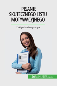 Pisanie skutecznego listu motywacyjnego