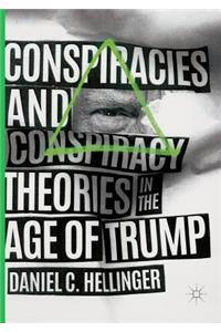 Conspiracies and Conspiracy Theories in the Age of Trump