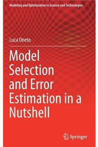 Model Selection and Error Estimation in a Nutshell