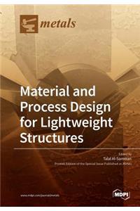 Material and Process Design for Lightweight Structures