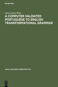 Computer Validated Portuguese to English Transformational Grammar