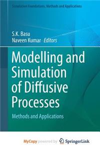 Modelling and Simulation of Diffusive Processes