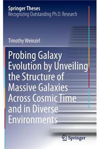 Probing Galaxy Evolution by Unveiling the Structure of Massive Galaxies Across Cosmic Time and in Diverse Environments