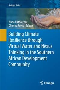 Building Climate Resilience Through Virtual Water and Nexus Thinking in the Southern African Development Community