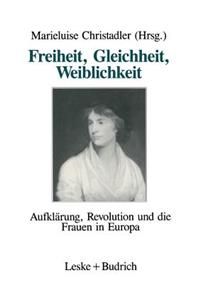 Freiheit, Gleichheit, Weiblichkeit