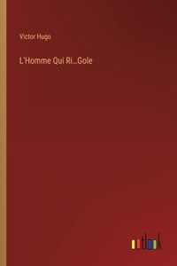 L'Homme Qui Ri...Gole