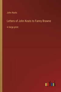 Letters of John Keats to Fanny Brawne