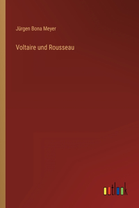 Voltaire und Rousseau