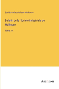 Bulletin de la Société industrielle de Mulhouse