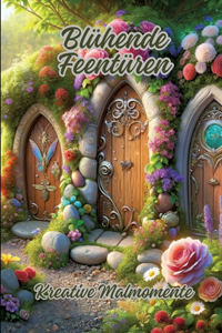Blühende Feentüren