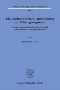 Die Rechtsscheinbare Autorisierung Von Zahlungsvorgangen