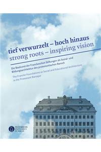 Tief Verwurzelt - Hoch Hinaus / Strong Roots - Inspiring Vision