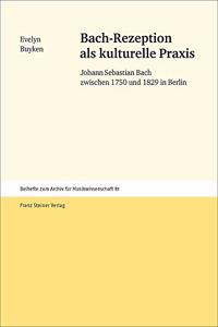 Bach-Rezeption ALS Kulturelle Praxis