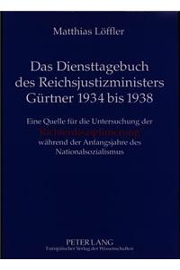 Das Diensttagebuch des Reichsjustizministers Guertner 1934 bis 1938