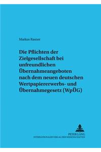 Die Pflichten Der Zielgesellschaft Bei Unfreundlichen Uebernahmeangeboten Nach Dem Neuen Deutschen Wpueg