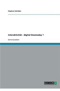 Interaktivität - digital Doomsday ?