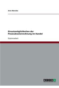 Einsatzmöglichkeiten Der Prozesskostenrechnung Im Handel