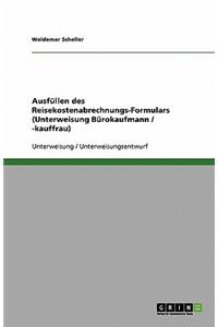 Ausfüllen des Reisekostenabrechnungs-Formulars (Unterweisung Bürokaufmann / -kauffrau)
