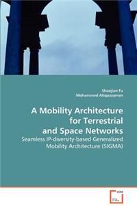 Mobility Architecture for Terrestrial and Space Networks