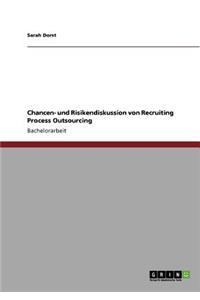 Chancen- und Risikendiskussion von Recruiting Process Outsourcing