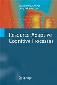 Resource-Adaptive Cognitive Processes