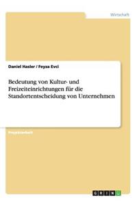 Bedeutung von Kultur- und Freizeiteinrichtungen für die Standortentscheidung von Unternehmen