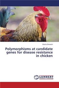 Polymorphisms at candidate genes for disease resistance in chicken
