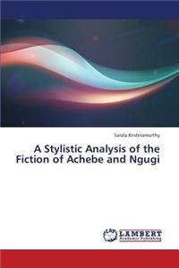 Stylistic Analysis of the Fiction of Achebe and Ngugi
