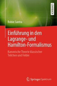 Einführung in Den Lagrange- Und Hamilton-Formalismus