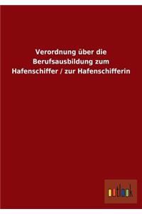 Verordnung über die Berufsausbildung zum Hafenschiffer / zur Hafenschifferin