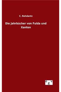 Jahrbücher von Fulda und Xanten