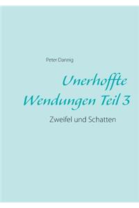 Unerhoffte Wendungen Teil 3