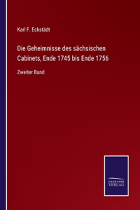 Geheimnisse des sächsischen Cabinets, Ende 1745 bis Ende 1756