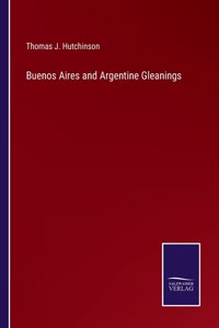 Buenos Aires and Argentine Gleanings