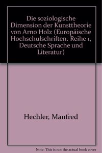 Die soziologische Dimension der Kunsttheorie von Arno Holz