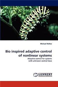 Bio Inspired Adaptive Control of Nonlinear Systems