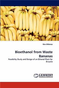 Bioethanol from Waste Bananas