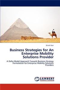 Business Strategies for an Enterprise Mobility Solutions Provider