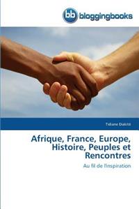 Afrique, France, Europe, Histoire, Peuples Et Rencontres