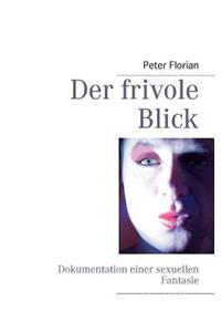 frivole Blick