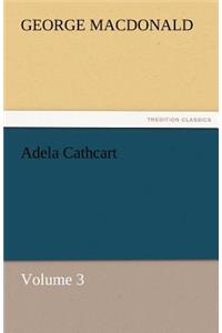 Adela Cathcart, Volume 3