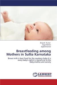 Breastfeeding Among Mothers in Sullia Karnataka