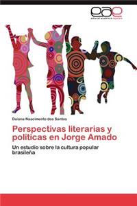 Perspectivas literarias y políticas en Jorge Amado