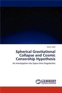 Spherical Gravitational Collapse and Cosmic Censorship Hypothesis